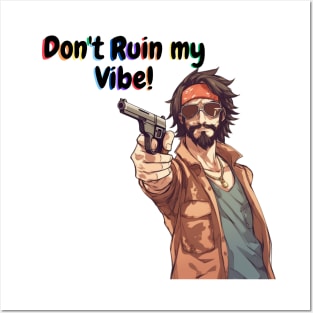 Don't Ruin My Vibe!  Hippie Design Posters and Art